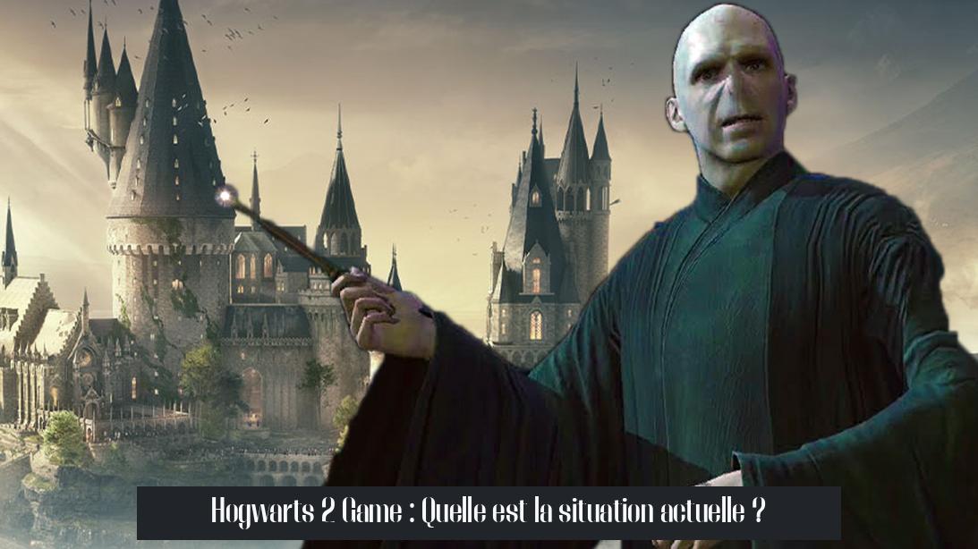 Hogwarts 2 Game : Quelle est la situation actuelle ?