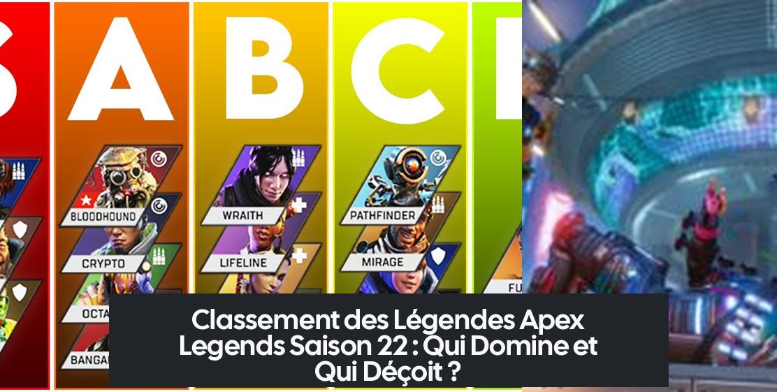 apex_legends_tier_list_season_22 Classement des Légendes Apex Legends Saison 22 : Qui Domine et Qui Déçoit ?