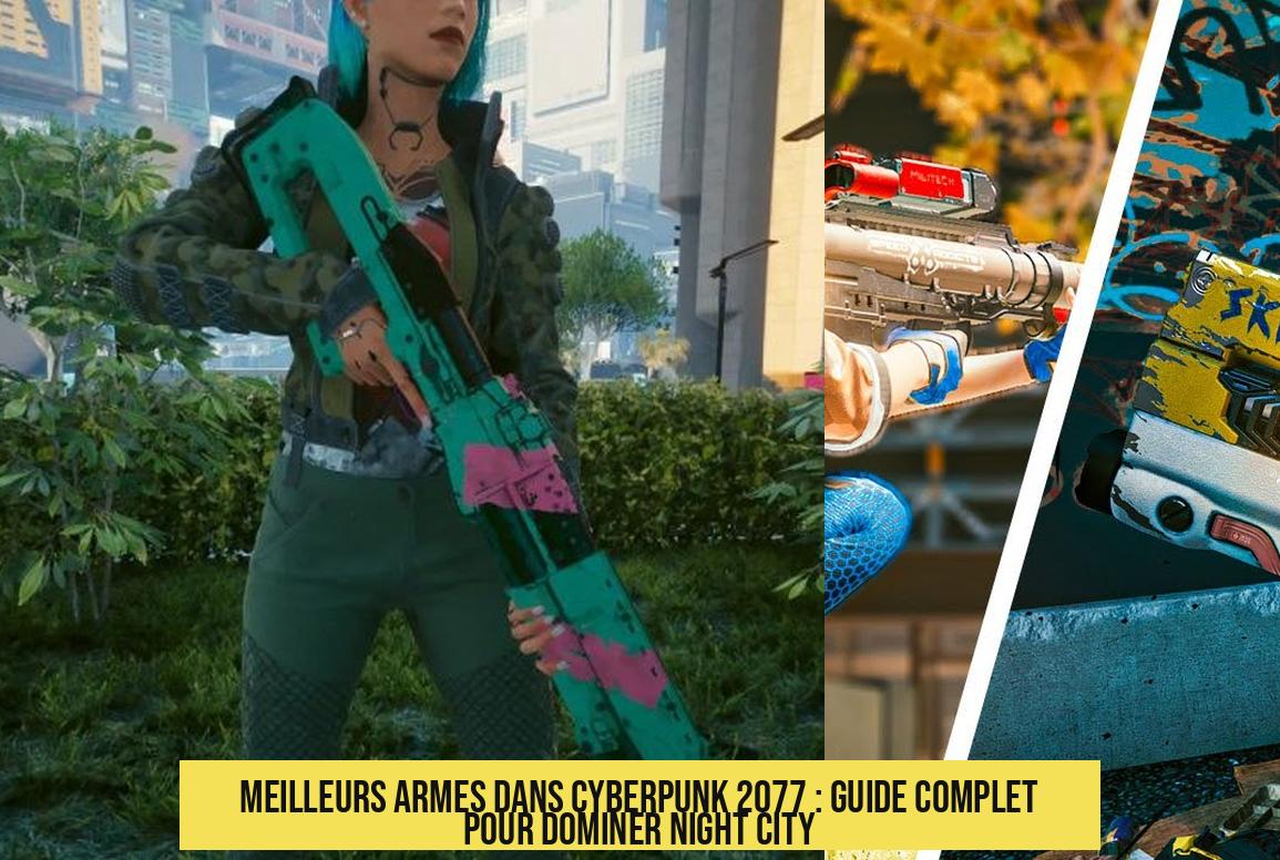 cyberpunk_2077_meilleur_arme Meilleurs armes dans Cyberpunk 2077 : guide complet pour dominer Night City