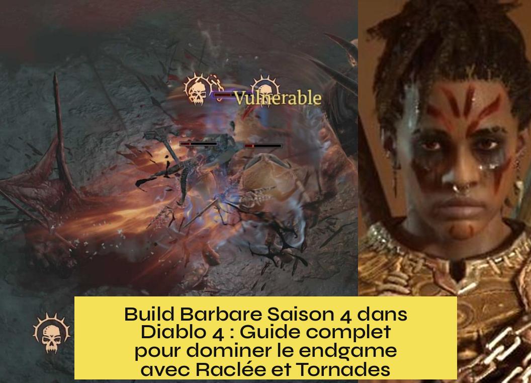 Build Barbare Saison 4 dans Diablo 4 : Guide complet pour dominer le endgame avec Raclée et Tornades
