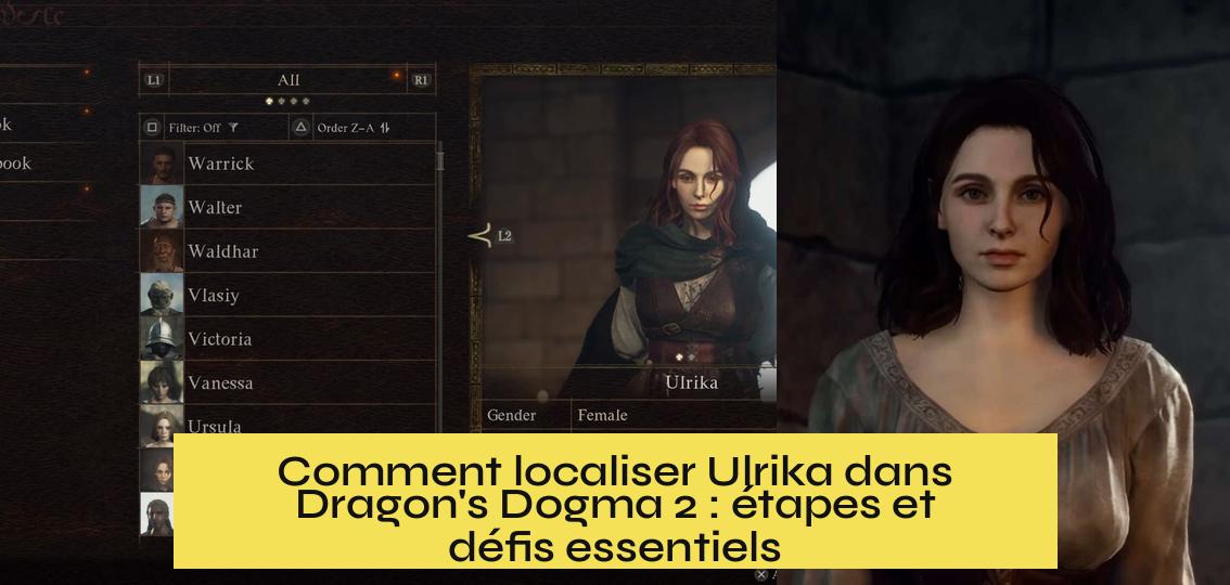 Comment localiser Ulrika dans Dragon's Dogma 2 : étapes et défis essentiels
