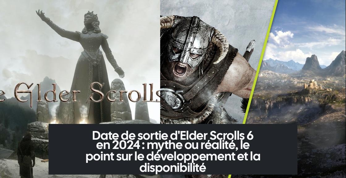 elder_scrolls_6_release_date_2024 Date de sortie d'Elder Scrolls 6 en 2024 : mythe ou réalité, le point sur le développement et la disponibilité