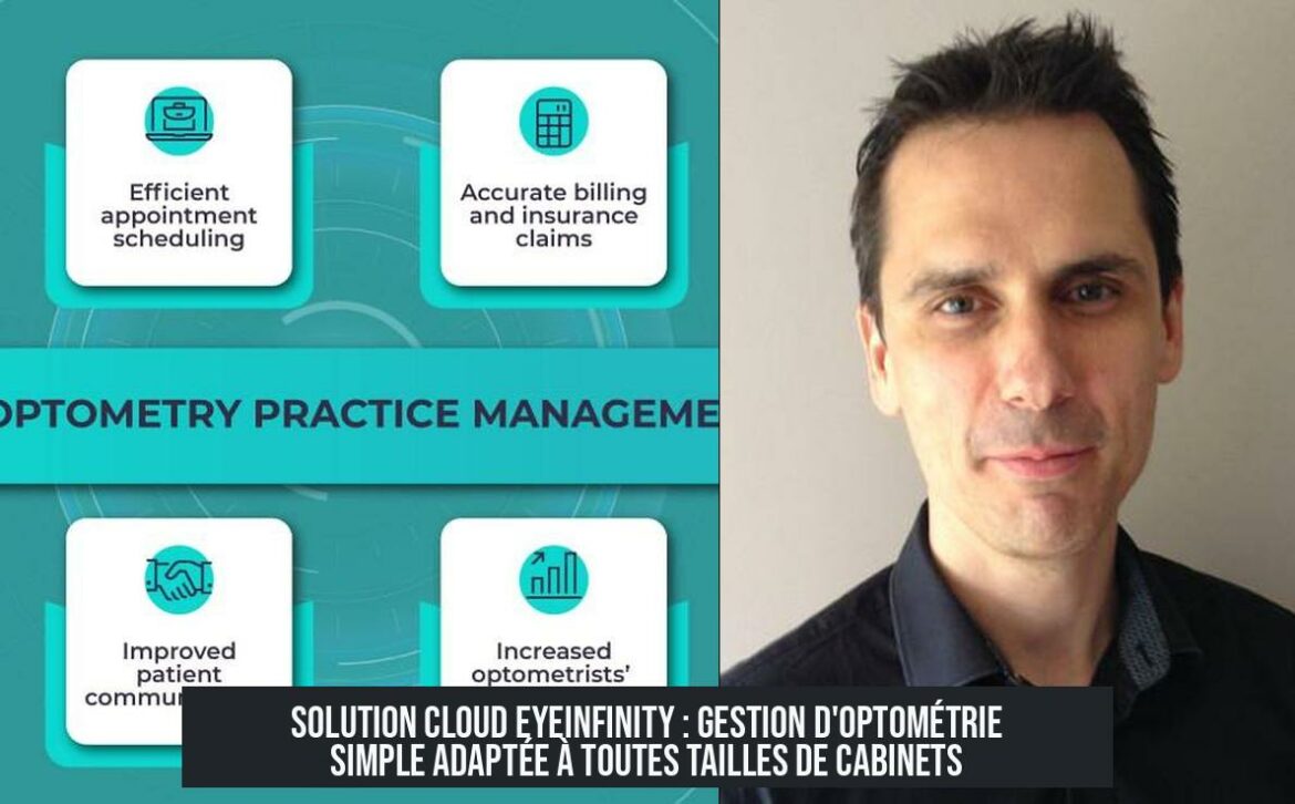 Solution Cloud eyeinfinity : gestion d'optométrie simple adaptée à toutes tailles de cabinets