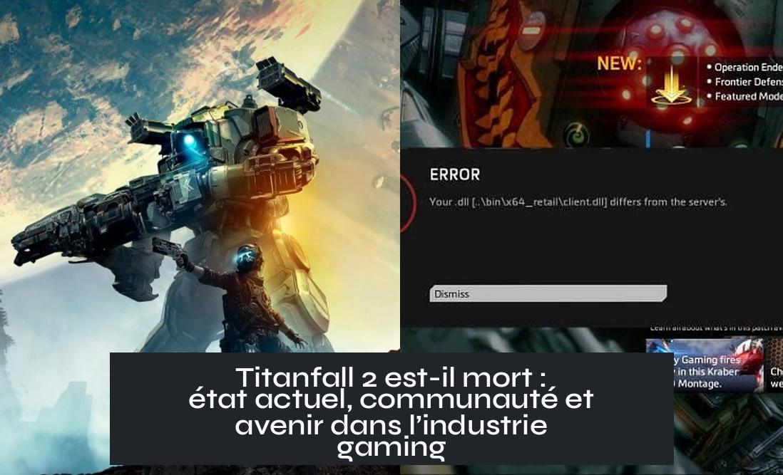 Titanfall 2 est-il mort : état actuel, communauté et avenir dans l’industrie gaming