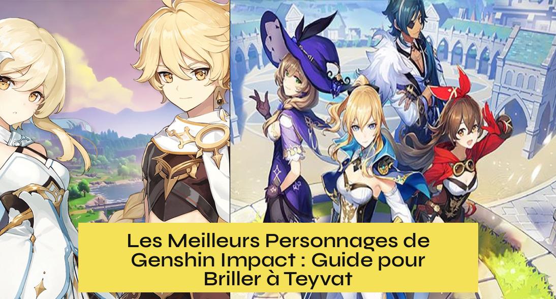 meilleures_perso_genshin_impact Les Meilleurs Personnages de Genshin Impact : Guide pour Briller à Teyvat