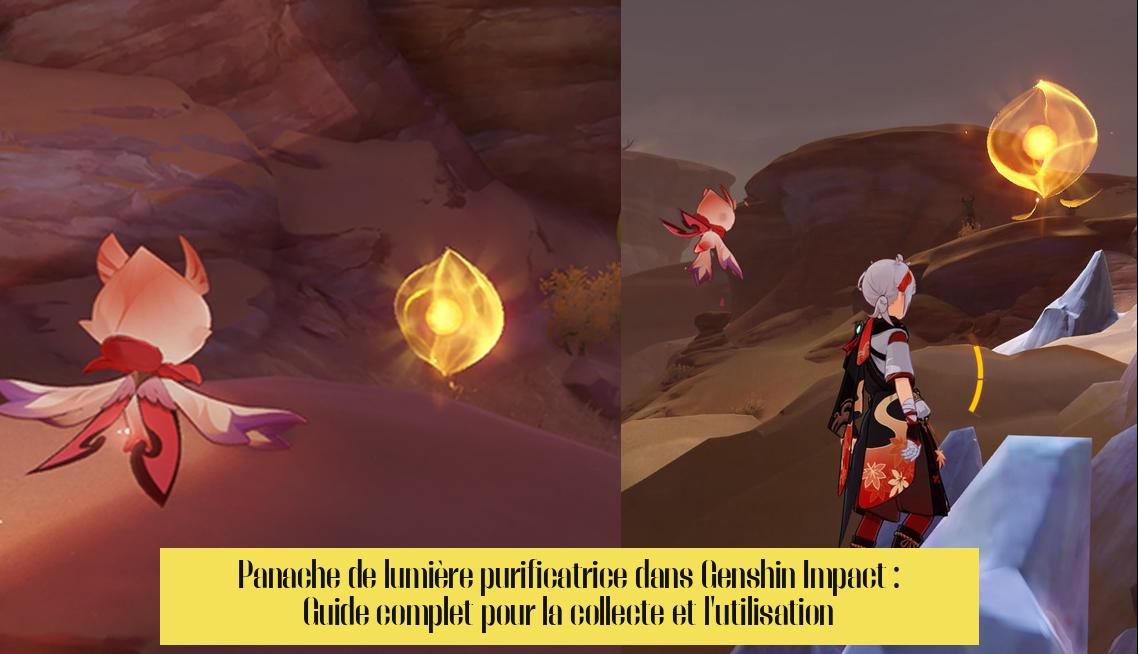 panache_de_lumiere_purificatrice Panache de lumière purificatrice dans Genshin Impact : Guide complet pour la collecte et l'utilisation