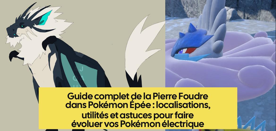 Guide complet de la Pierre Foudre dans Pokémon Épée : localisations, utilités et astuces pour faire évoluer vos Pokémon électrique