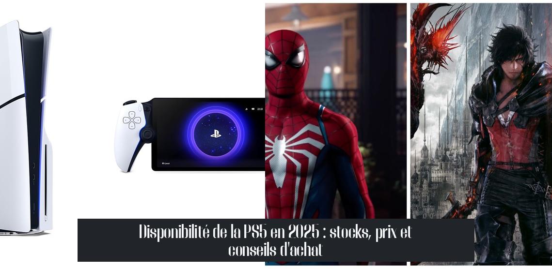 ps5_general_availability Disponibilité de la PS5 en 2025 : stocks, prix et conseils d'achat