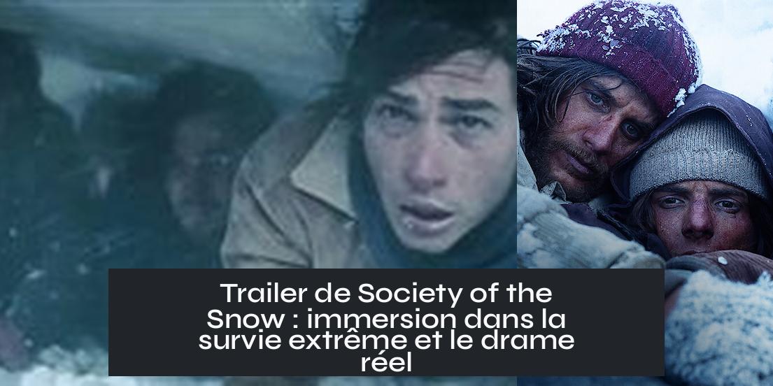 society_of_the_snow_trailer Trailer de Society of the Snow : immersion dans la survie extrême et le drame réel