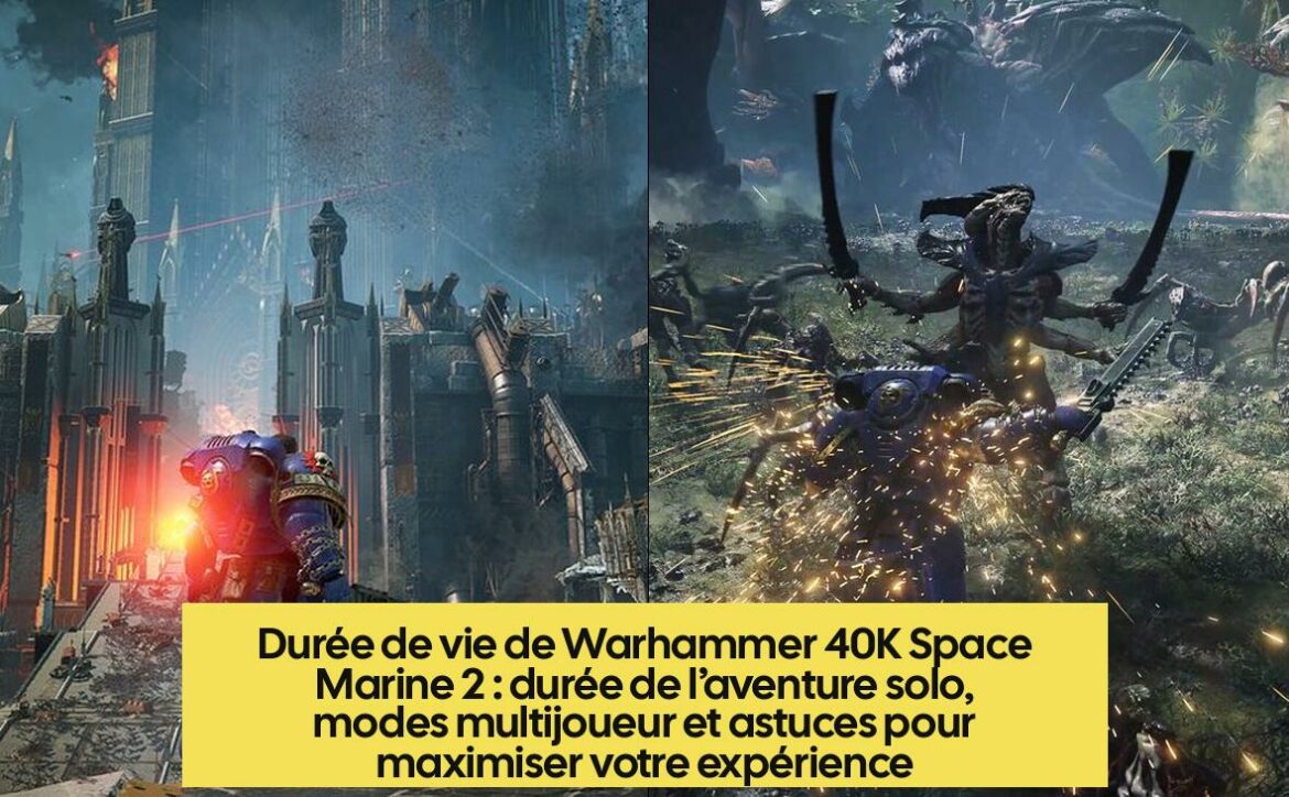 Durée de vie de Warhammer 40K Space Marine 2 : durée de l’aventure solo, modes multijoueur et astuces pour maximiser votre expérience