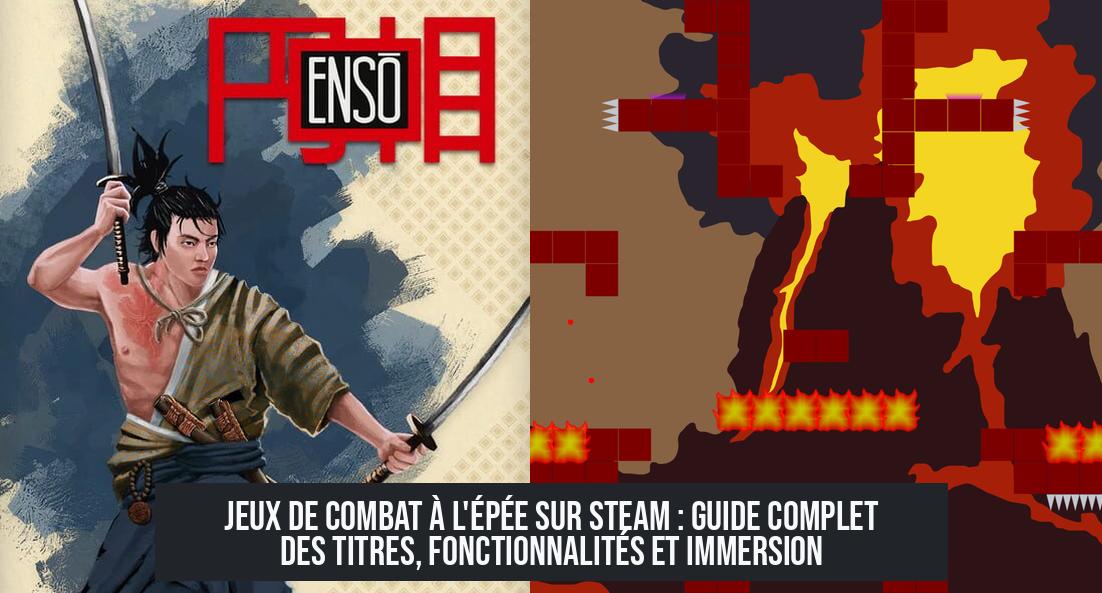 Jeux de combat à l'épée sur Steam : guide complet des titres, fonctionnalités et immersion